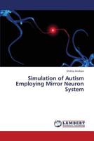 Simulation of Autism Employing Mirror Neuron System 3659379190 Book Cover