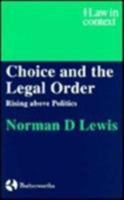 Choice and the Legal Order: Rising above Politics 0406050503 Book Cover