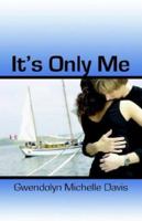 It's Only Me 1591292689 Book Cover
