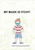 MY MASK IS ITCHY! B08HGZK4NG Book Cover