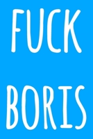 Fuck Boris: Funny anti Boris Johnson lined journal - funny UK politics gift! 169268504X Book Cover