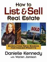 How to List and Sell Real Estate: Executing New Basics for Higher Profits 0324187769 Book Cover