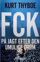 Fck: På jagt efter den umulige drøm 8711825871 Book Cover