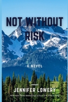 Not Without Risk 1095569066 Book Cover