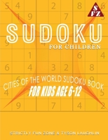 Sudoku For Children: Cities Of The World Sudoku Book For Kids Age 6-12 1690494468 Book Cover