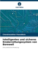 Intelligentes und sicheres Kinderrettungssystem von Borewell: Eine praktische Umsetzung 6206234770 Book Cover