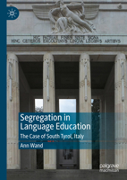 Segregation in Language Education: The peculiar case of Italy’s German-speaking province 3031327462 Book Cover