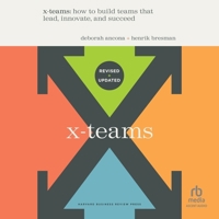 X-Teams, Updated Edition, with a New Preface: How to Build Teams That Lead, Innovate, and Succeed B0CV3BMCW4 Book Cover