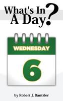 What's In A Day? 1500672432 Book Cover