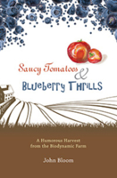 Saucy Tomatoes and Blueberry Thrills: A Humorous Harvest from the Biodynamic Farm 162148114X Book Cover