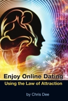 Enjoy Online Dating Using the Law of Attraction 1312576189 Book Cover