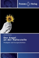 Der Engel an der Haltestelle: Predigten und Kurzgeschichten 3841602495 Book Cover