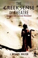 The Greek Sense of Theatre: Tragedy and Comedy 1138857335 Book Cover