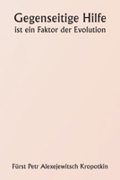 Gegenseitige Hilfe ist ein Faktor der Evolution (German Edition) 9359947695 Book Cover