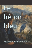 Le héron bleu (French Edition) B0HJMZK2H8 Book Cover