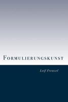 Formulierungskunst: Ein Rhetorischer Leitfaden F�r Gespr�chs- Und Vortragssituationen 1530300452 Book Cover