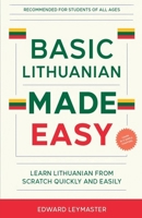 Basic Lithuanian Made Easy: Learn Lithuanian from Scratch Quickly and Easily B0F94G9G3C Book Cover