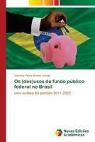 Os (des)usos do fundo público federal no Brasil (Portuguese Edition) 6209440568 Book Cover
