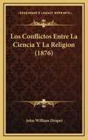 Los Conflictos Entre La Ciencia Y La Religion 1166760529 Book Cover