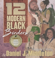12 Modern Black Birders: Biography Coloring 1935702513 Book Cover