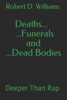 Deaths... Funerals... and Dead Bodies: Episode 1: DeeperThan Rap B08W7JTVJS Book Cover