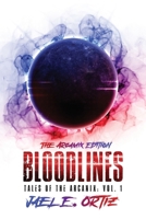 Bloodlines: Tales of the Arcanix: Vol. 1 The Arcamix Edition B0GXF1WRK5 Book Cover