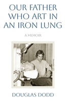 Our Father Who Art in an Iron Lung B0FBT3VCNR Book Cover