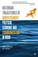 Historical Trajectories of Advertisement: Political Economy and Communication in India B0FNDF8YXP Book Cover