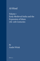 Al-Hind: the Making of the Indo-Islamic World: Early Medieval India and the Expansion of Islam, 7th-11th Centuries Vol 1 (Al-Hind: The Making of the Indo-Islamic World) 0195651758 Book Cover