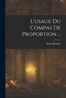 L'usage Du Compas De Proportion ... 1017414289 Book Cover