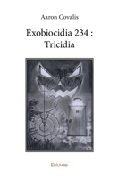 Exobiocidia 234: Tricidia (French Edition) 2414214899 Book Cover
