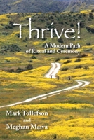 Thrive! A Modern Path of Ritual and Ceremony 1958150738 Book Cover