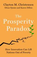 The Prosperity Paradox: How Innovation Can Lift Nations Out of Poverty 0062851829 Book Cover
