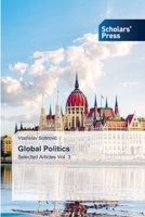Global Politics: Selected Articles Vol. 3 6138933397 Book Cover