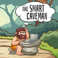 The Smart Caveman 1796450219 Book Cover