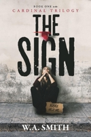 The Sign: Book One in the Cardinal Trilogy 1098365828 Book Cover