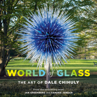 World of Glass: The Art of Dale Chihuly 1419736817 Book Cover