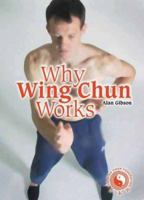 Why Wing Chun Works 1840242140 Book Cover