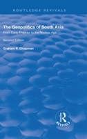 The Geopolitics of South Asia: From Early Empires to the Nuclear Age: From Early Empires to the Nuclear Age 1138707988 Book Cover