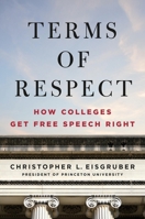 Terms of Respect: How Colleges Get Free Speech Right 1541607457 Book Cover