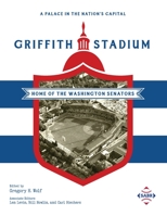 A Palace in the Nation’s Capital: Griffith Stadium, Home of the Washington Senators 1970159499 Book Cover