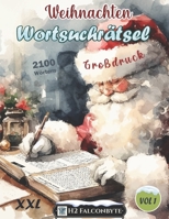 2100 Wörtern Wei´hnachten XXL Wortsuchrätsel Großdruck Vol 1: 100 Worträtsel mit Zitaten zum Thema Festlich für Kinder, Erwachsene, Erhöht spielerisch den Wortschatz (German Edition) B0CN9DVPNH Book Cover