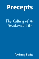 Precepts: The Calling of An Awakened Life 0359716679 Book Cover