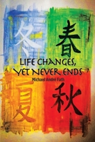 Life Changes, yet Never Ends 1532084625 Book Cover