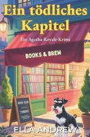 Ein tödliches Kapitel: Ein Agatha-Royale-Krimi (German Edition) B0GGBYNTYZ Book Cover