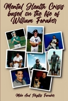 Mental Health Crisis based on the life of William Foraker B0FH1H1KR1 Book Cover