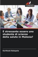 Est-il stressant d'?tre un ?tudiant en sciences de la sant? en Malaisie ? 6205857766 Book Cover