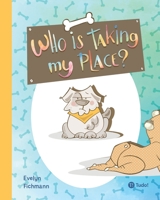 Who is taking my place? 658488788X Book Cover