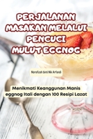 Perjalanan Masakan Melalui Pencuci Mulut Eggnog (Malay Edition) 1835834612 Book Cover