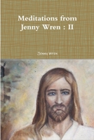 Meditations from Jenny Wren : II 1105348202 Book Cover
